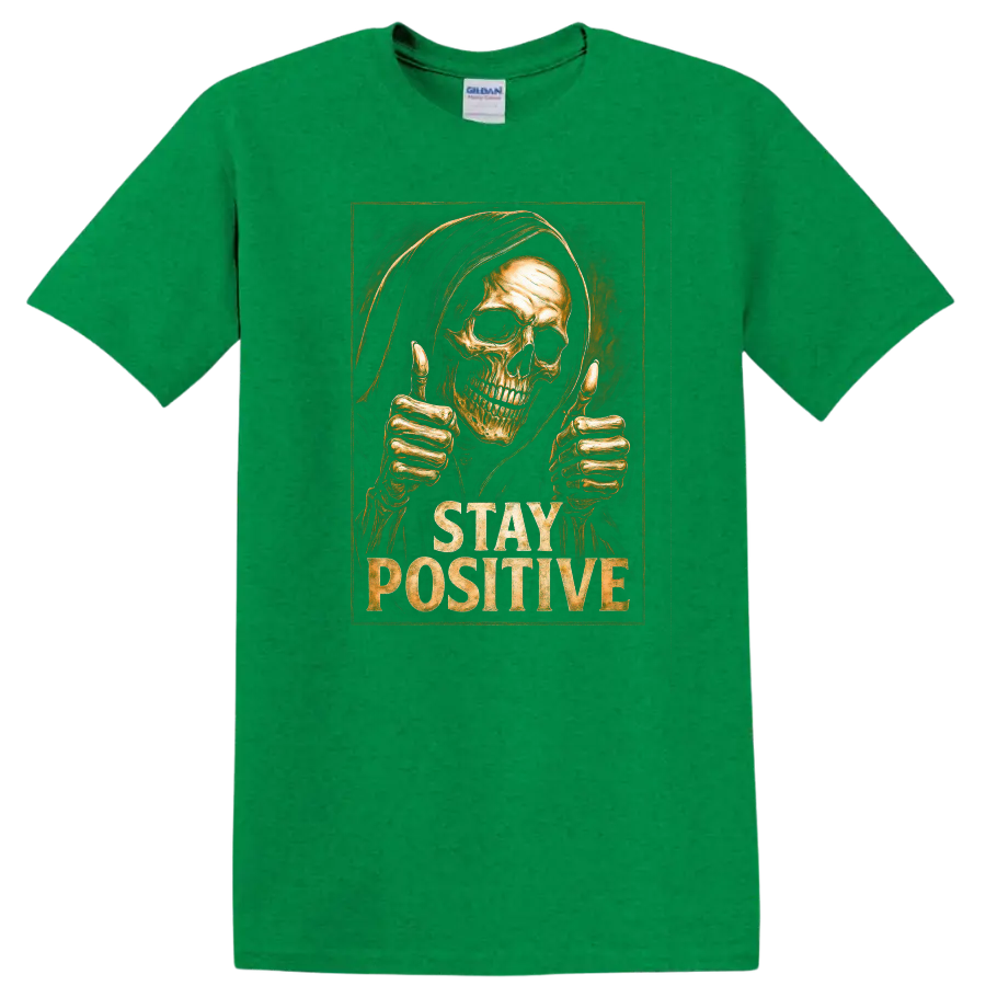 Hooded skull giving thumbs up with distressed Stay Positive gothic lettering on a Antic Irish Green T Shirt
