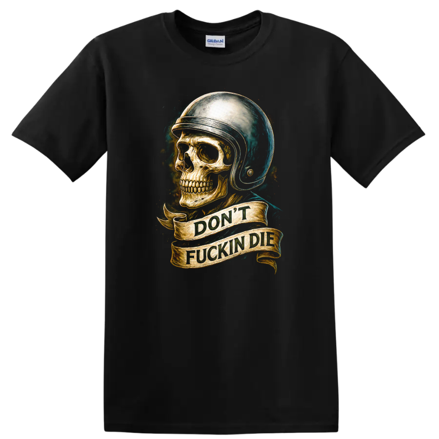 Vintage skull in helmet graphic with DON'T FUCKIN DIE banner on a Black T Shirt