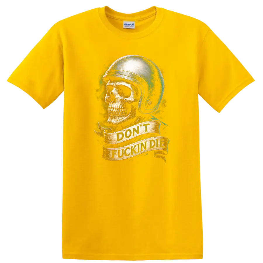 Vintage skull in helmet graphic with DON'T FUCKIN DIE banner on a Daisy (Yellow) T Shirt