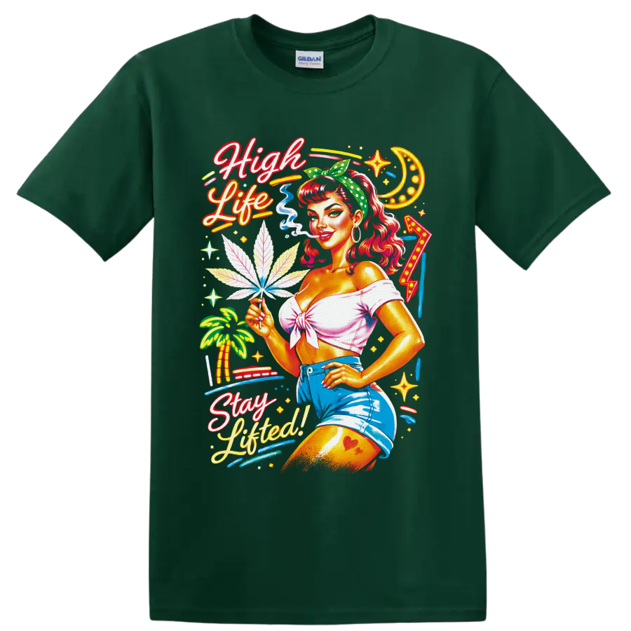 Retro neon cannabis pin-up woman with High Life Stay Lifted lettering on a Forest Green T Shirt