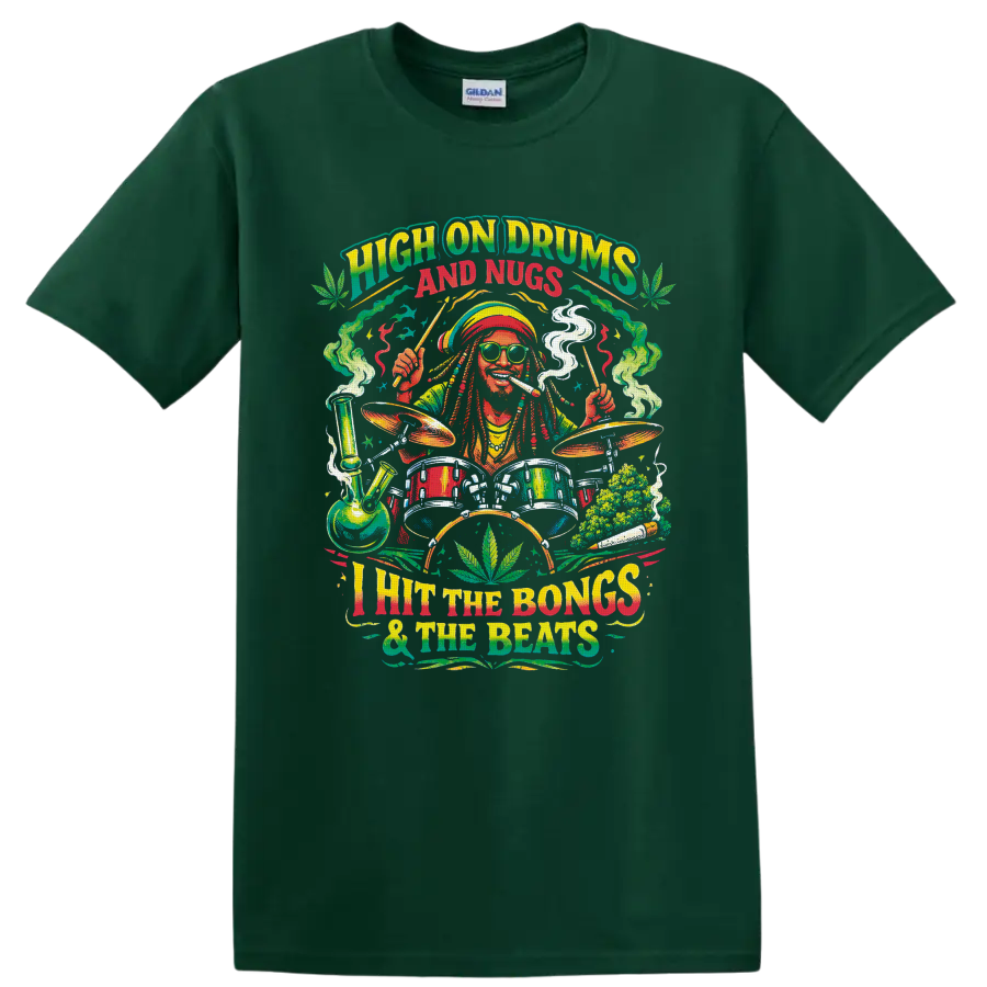 Colorful cannabis drummer graphic with bong, drum kit, buds, and High on Drums and Nugs on a Forest Green T Shirt