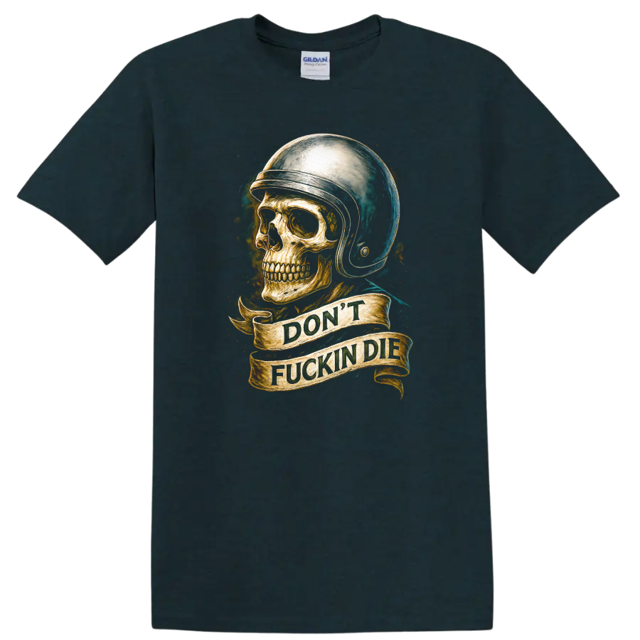 Vintage skull in helmet graphic with DON'T FUCKIN DIE banner on a Midnight (Green) T Shirt