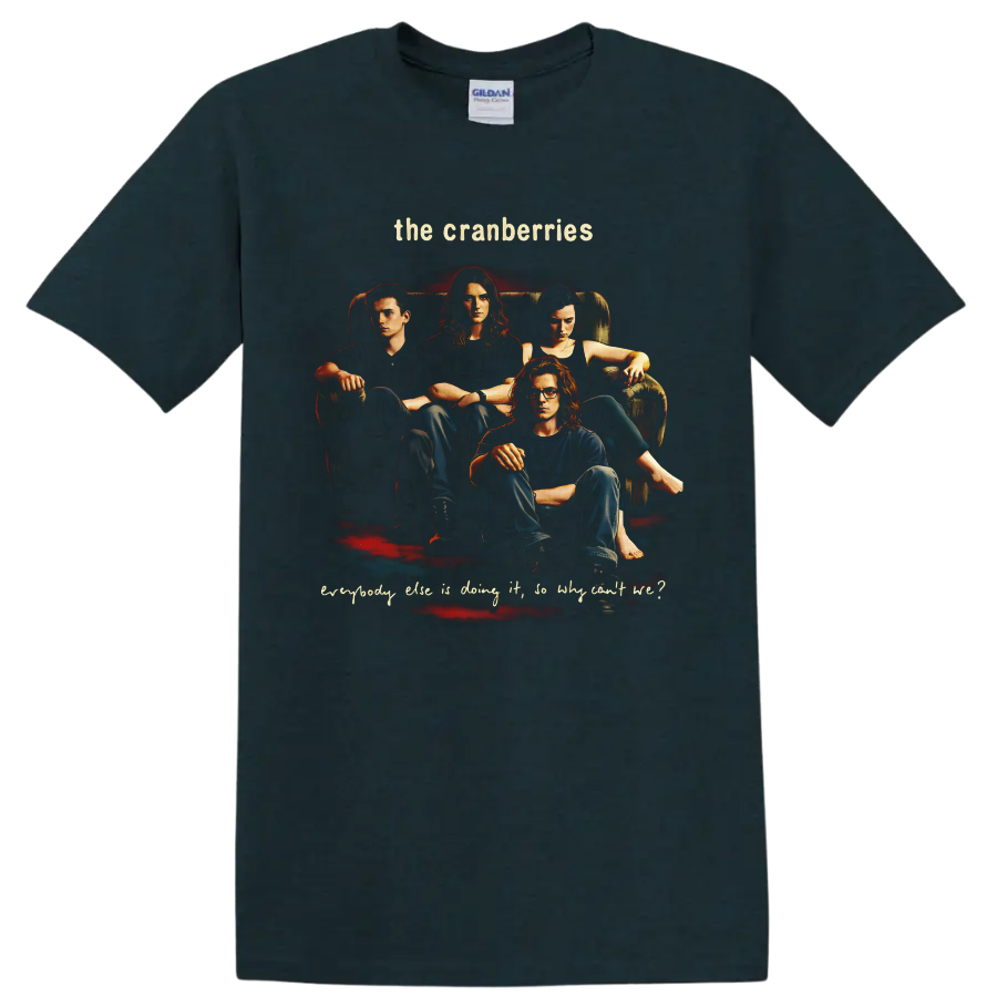 The Cranberries group portrait with Everybody Else Is Doing It, So Why Can't We? text on a Midnight (Green) T Shirt