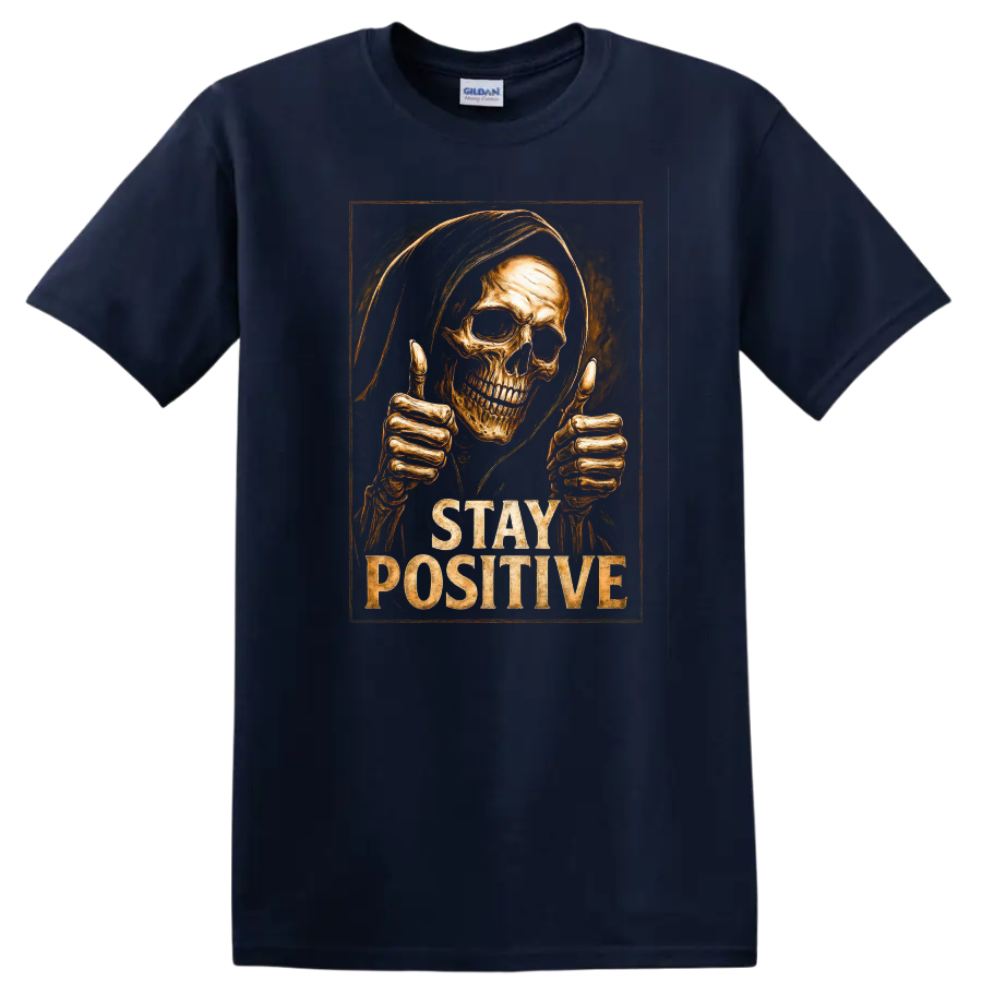 Hooded skull giving thumbs up with distressed Stay Positive gothic lettering on a Navy (Blue) T Shirt