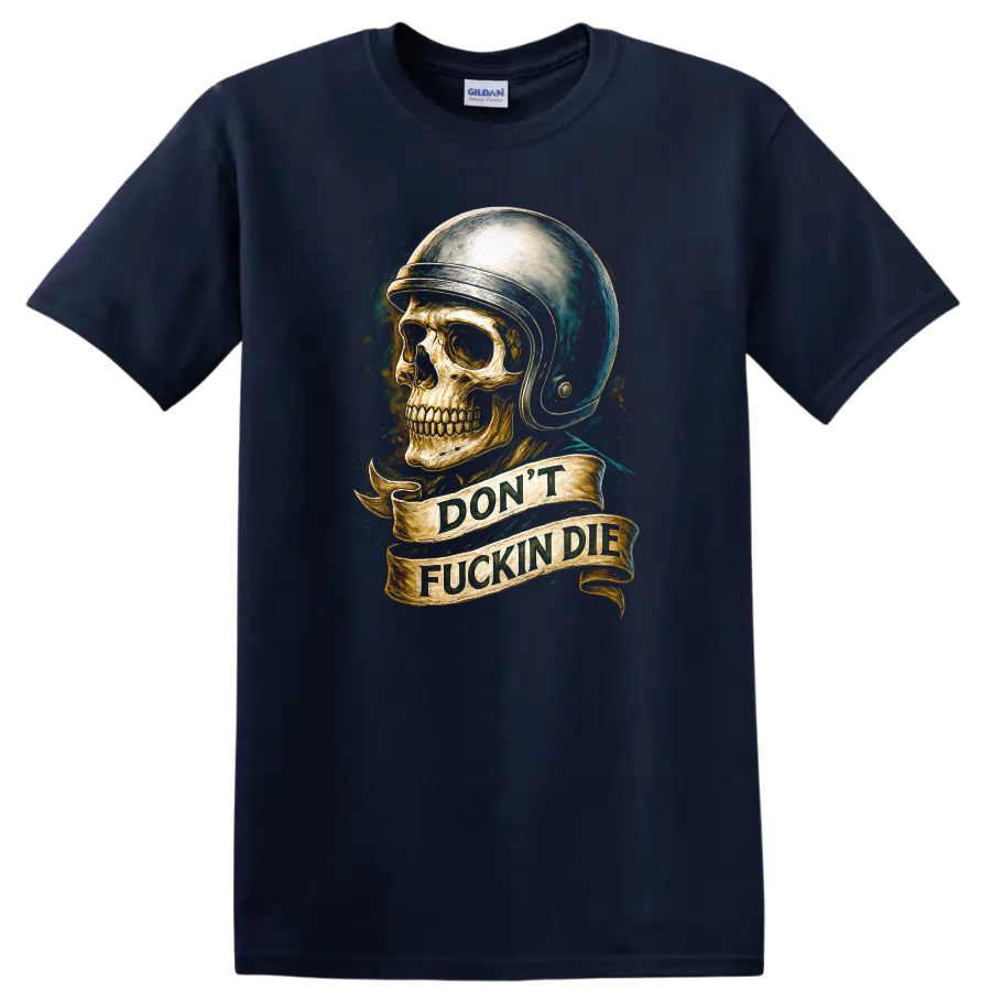 Vintage skull in helmet graphic with DON'T FUCKIN DIE banner on a Navy (Blue) T Shirt