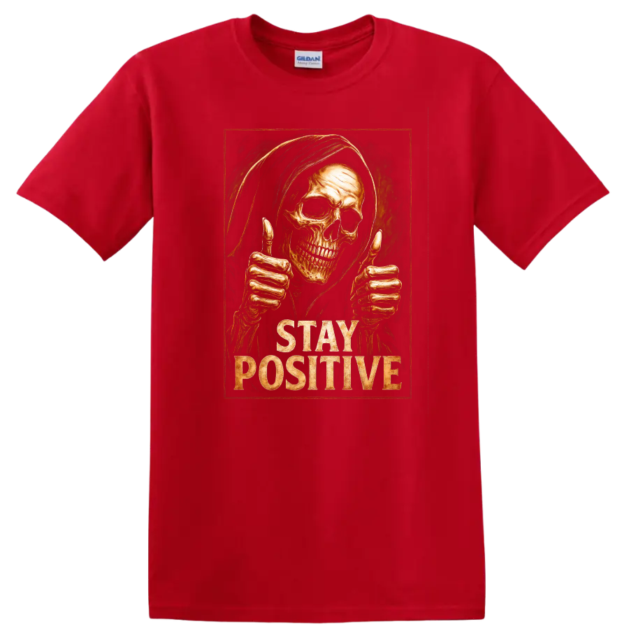Hooded skull giving thumbs up with distressed Stay Positive gothic lettering on a Red T Shirt