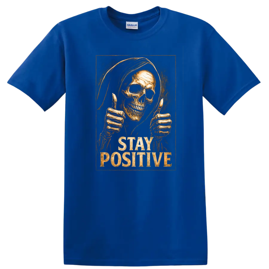 Hooded skull giving thumbs up with distressed Stay Positive gothic lettering on a Royal (Blue) T Shirt