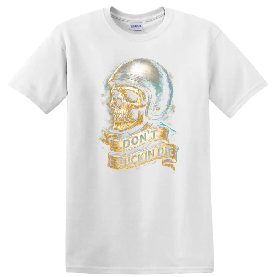 Vintage skull in helmet graphic with DON'T FUCKIN DIE banner on a White T Shirt